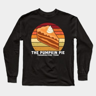 The Pumpkin Pie Thanksgiving Team Long Sleeve T-Shirt